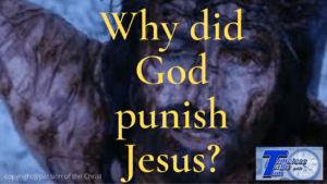 Why Did Jesus Have To Die?